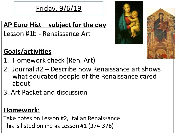 Friday, 9/6/19 AP Euro Hist – subject for the day Lesson #1 b -