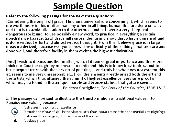 Sample Question Refer to the following passage for the next three questions [Considering the