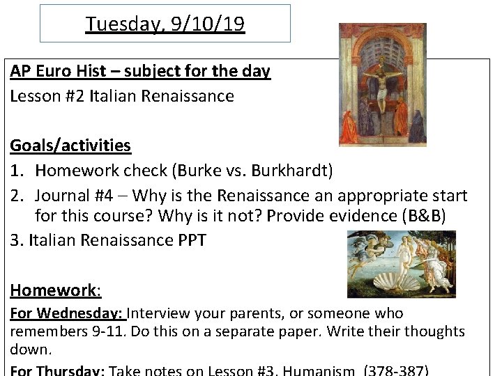 Tuesday, 9/10/19 AP Euro Hist – subject for the day Lesson #2 Italian Renaissance