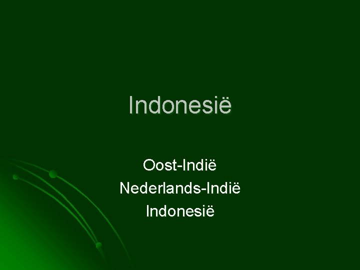 Indonesië Oost-Indië Nederlands-Indië Indonesië 