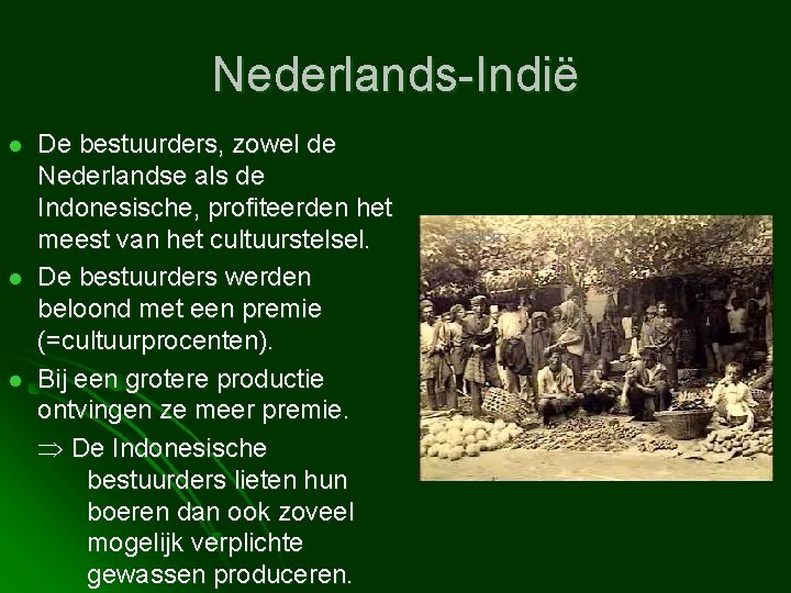 Nederlands-Indië l l l De bestuurders, zowel de Nederlandse als de Indonesische, profiteerden het