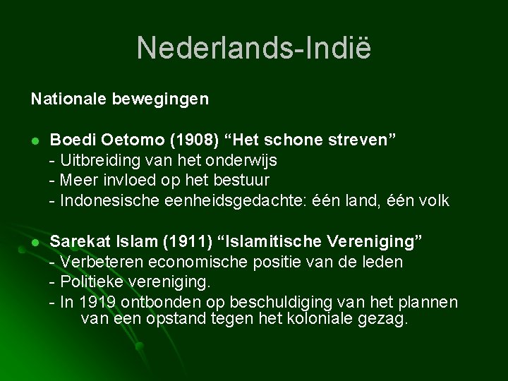 Nederlands-Indië Nationale bewegingen l Boedi Oetomo (1908) “Het schone streven” - Uitbreiding van het