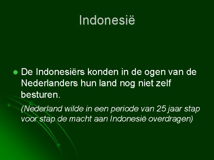 Indonesië l De Indonesiërs konden in de ogen van de Nederlanders hun land nog