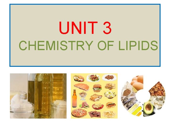 UNIT 3 CHEMISTRY OF LIPIDS 