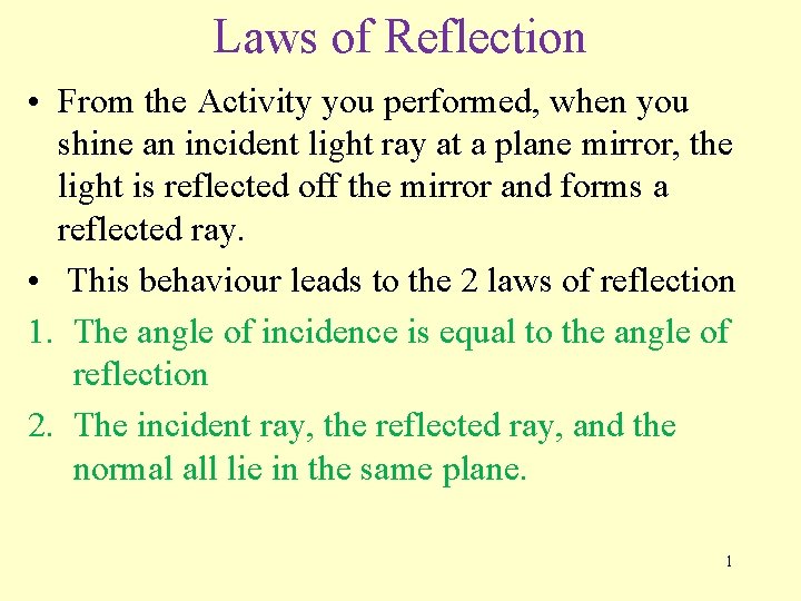 Laws of Reflection • From the Activity you performed, when you shine an incident Laws of Reflection • From the Activity you performed, when you shine an incident