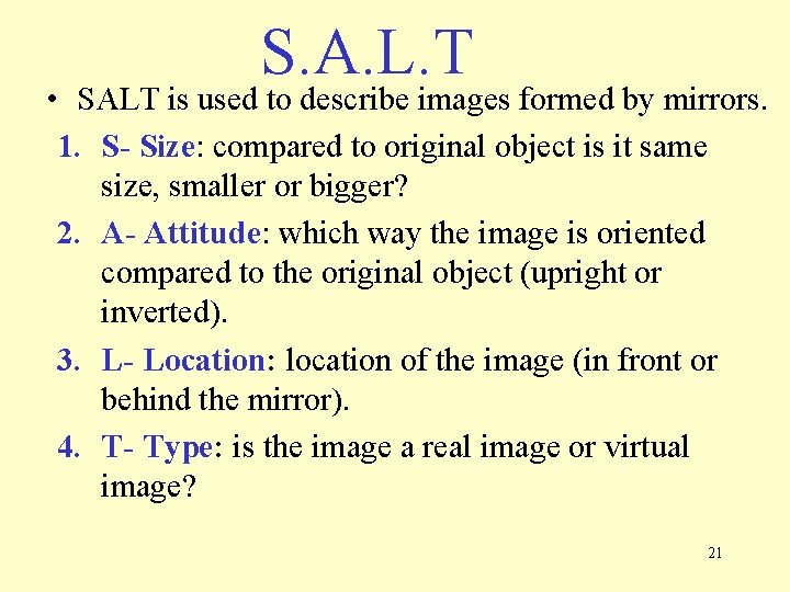 S. A. L. T • SALT is used to describe images formed by mirrors. S. A. L. T • SALT is used to describe images formed by mirrors.