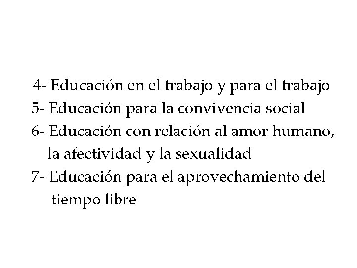 4 - Educación en el trabajo y para el trabajo 5 - Educación para