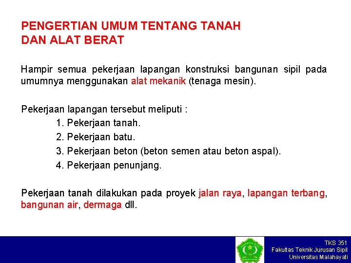 PEMINDAHAN TANAH MEKANIK DAN ALATALAT BERAT Dosen Weka