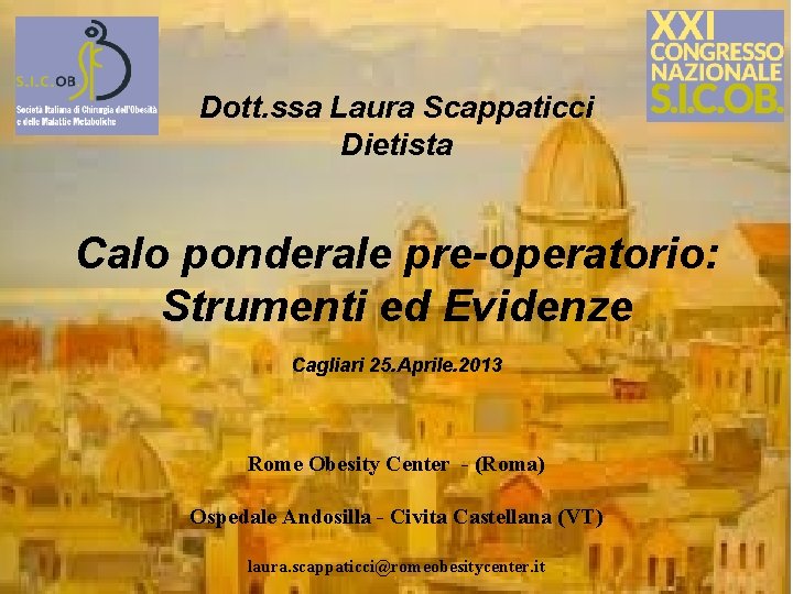  Dott. ssa Laura Scappaticci Dietista Calo ponderale pre-operatorio: Strumenti ed Evidenze Cagliari 25.
