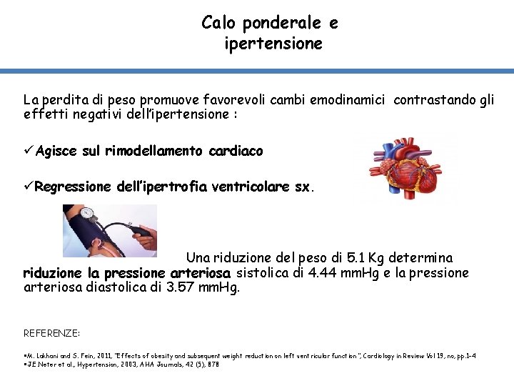 Calo ponderale e ipertensione La perdita di peso promuove favorevoli cambi emodinamici contrastando gli