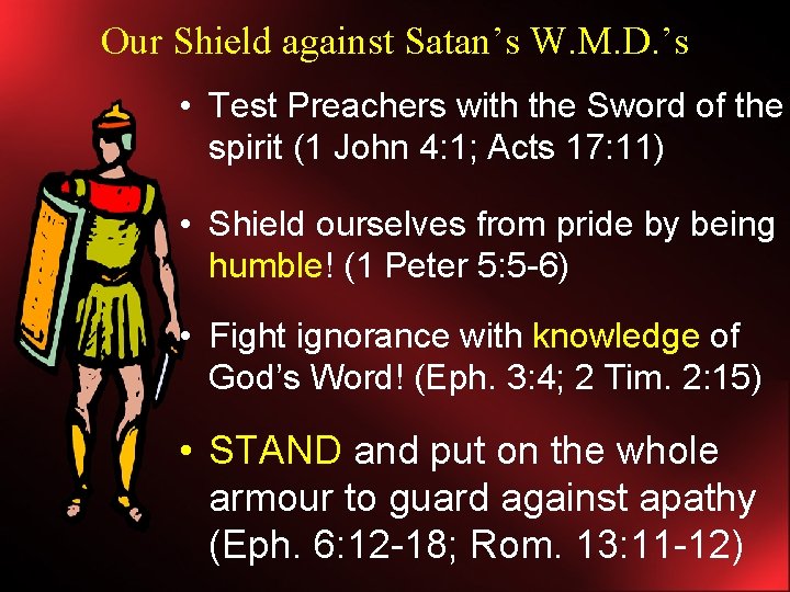 Our Shield against Satan’s W. M. D. ’s • Test Preachers with the Sword