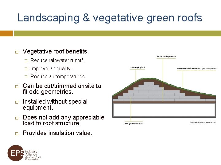 Landscaping & vegetative green roofs Vegetative roof benefits. � Reduce rainwater runoff. � Improve
