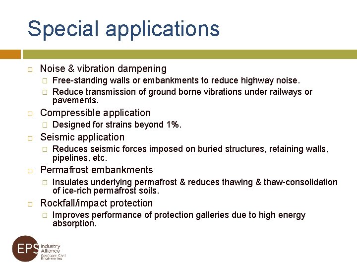 Special applications Noise & vibration dampening � � Compressible application � Reduces seismic forces
