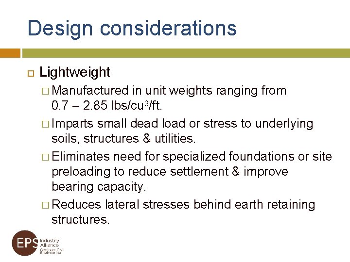 Design considerations Lightweight � Manufactured in unit weights ranging from 0. 7 – 2.