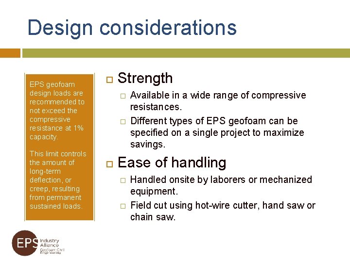 Design considerations EPS geofoam design loads are recommended to not exceed the compressive resistance
