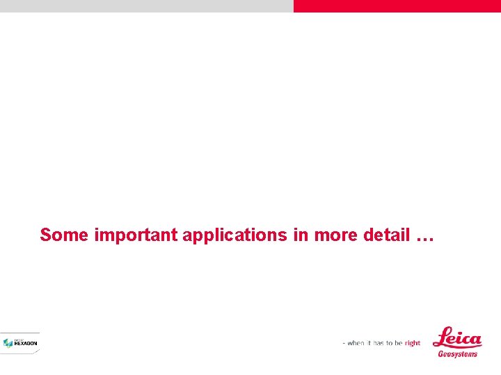 Some important applications in more detail … 