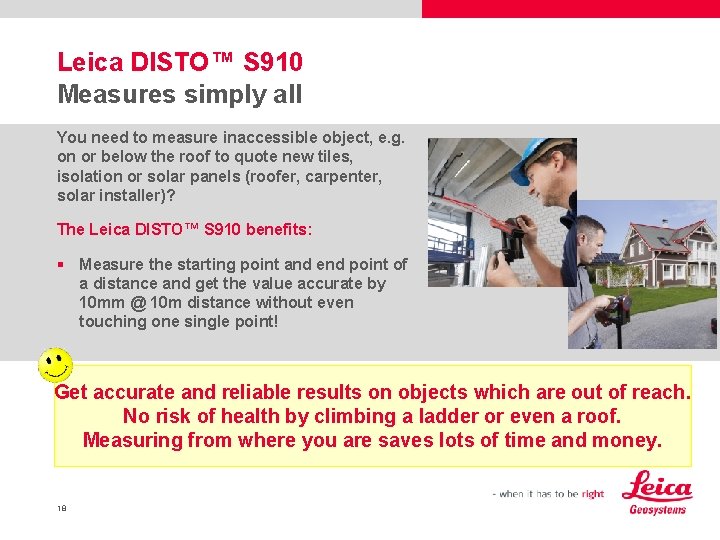 Leica DISTO™ S 910 Measures simply all You need to measure inaccessible object, e.