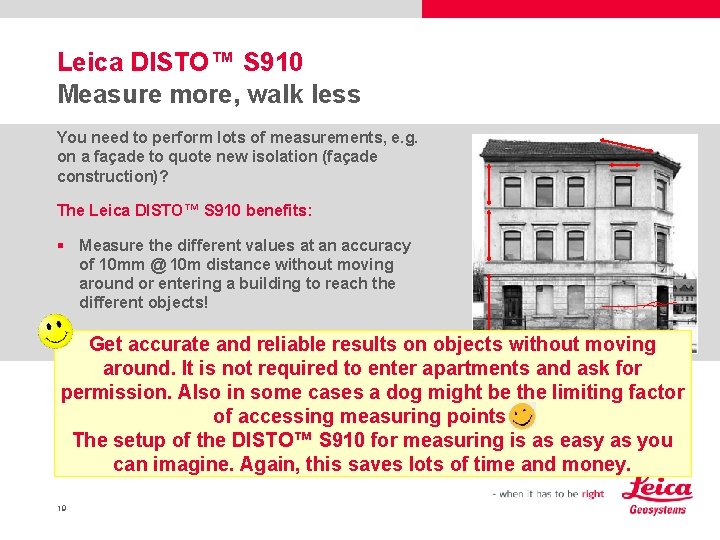 Leica DISTO™ S 910 Measure more, walk less You need to perform lots of