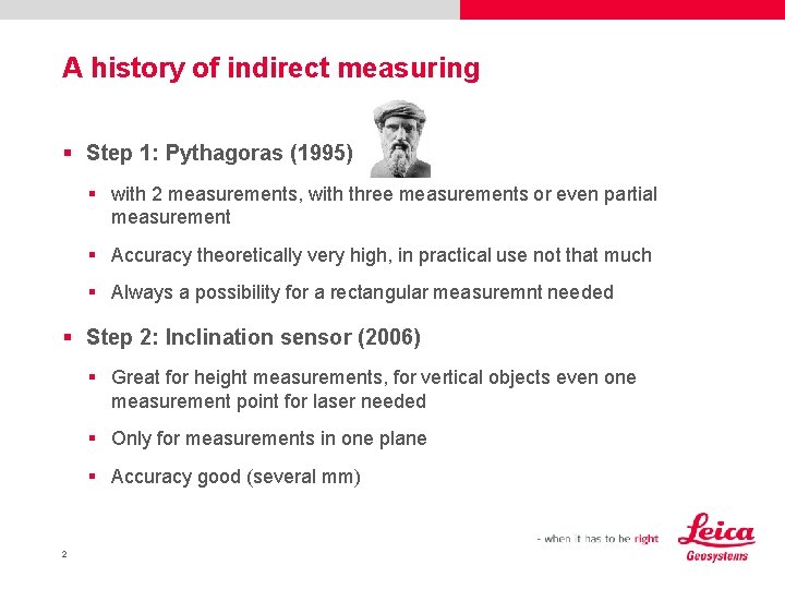 A history of indirect measuring § Step 1: Pythagoras (1995) § with 2 measurements,