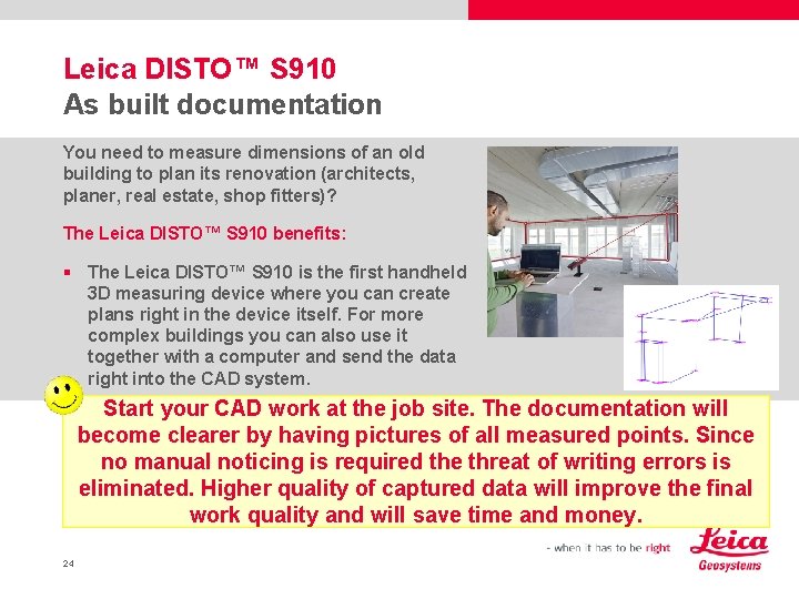 Leica DISTO™ S 910 As built documentation You need to measure dimensions of an