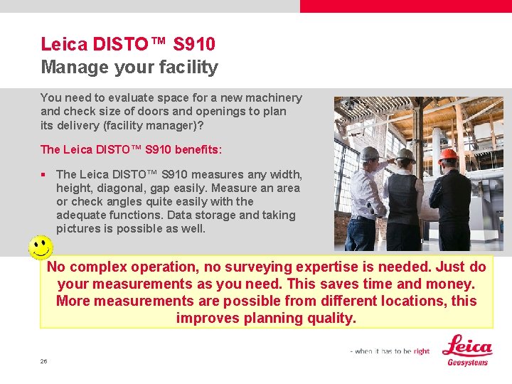 Leica DISTO™ S 910 Manage your facility You need to evaluate space for a