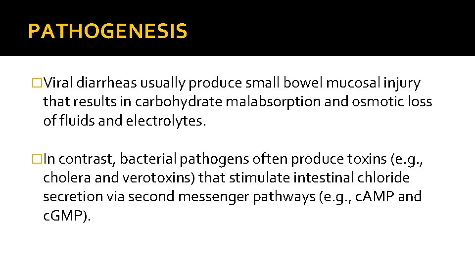 PATHOGENESIS �Viral diarrheas usually produce small bowel mucosal injury that results in carbohydrate malabsorption