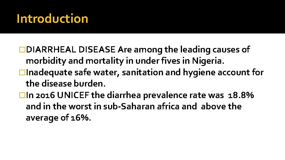 Introduction �DIARRHEAL DISEASE Are among the leading causes of morbidity and mortality in under
