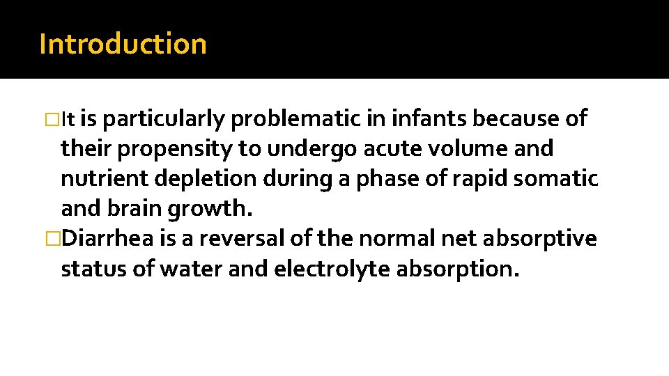 Introduction �It is particularly problematic in infants because of their propensity to undergo acute