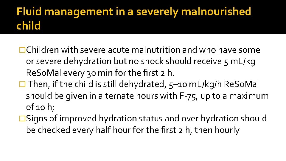 Fluid management in a severely malnourished child �Children with severe acute malnutrition and who