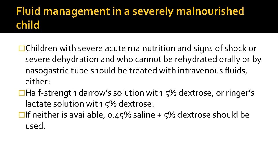 Fluid management in a severely malnourished child �Children with severe acute malnutrition and signs