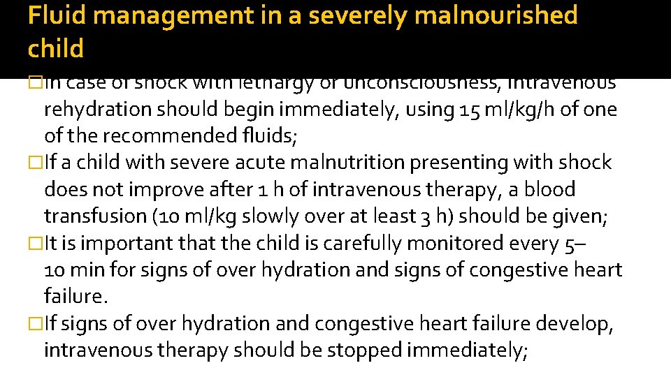 Fluid management in a severely malnourished child �In case of shock with lethargy or