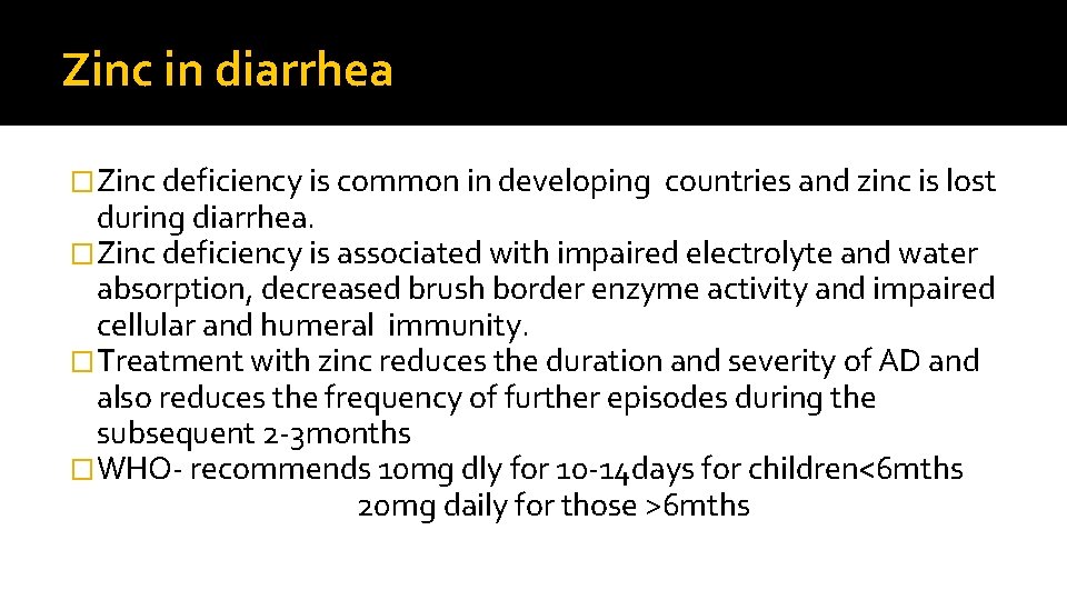 Zinc in diarrhea �Zinc deficiency is common in developing countries and zinc is lost