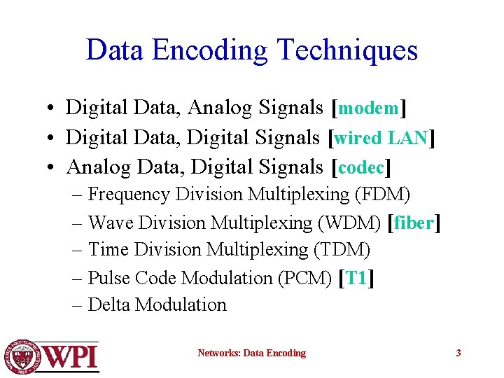 Data Encoding Techniques • Digital Data, Analog Signals [modem] • Digital Data, Digital Signals