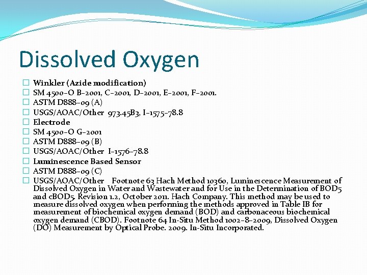 Dissolved Oxygen � � � Winkler (Azide modification) SM 4500–O B– 2001, C– 2001,