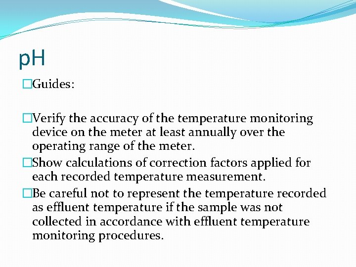 p. H �Guides: �Verify the accuracy of the temperature monitoring device on the meter