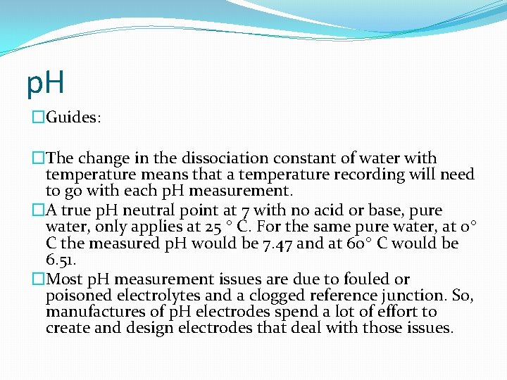 p. H �Guides: �The change in the dissociation constant of water with temperature means