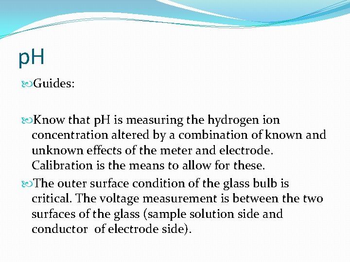 p. H Guides: Know that p. H is measuring the hydrogen ion concentration altered