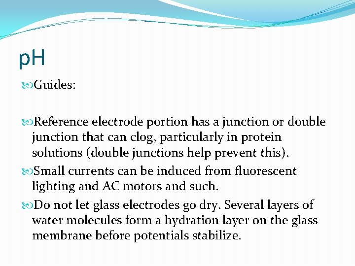 p. H Guides: Reference electrode portion has a junction or double junction that can