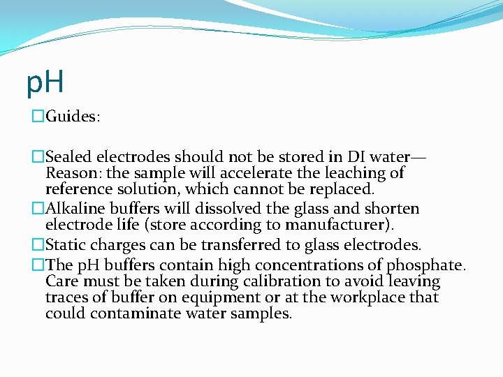 p. H �Guides: �Sealed electrodes should not be stored in DI water— Reason: the