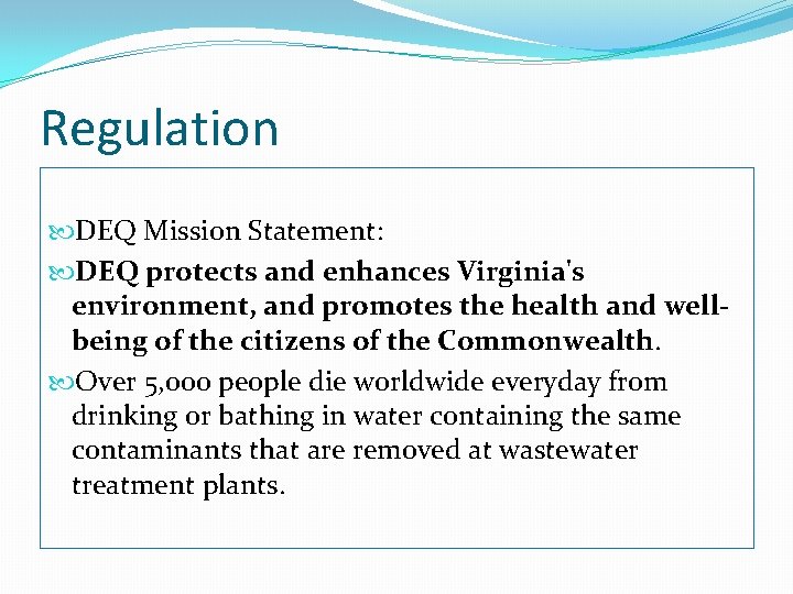 Regulation DEQ Mission Statement: DEQ protects and enhances Virginia's environment, and promotes the health