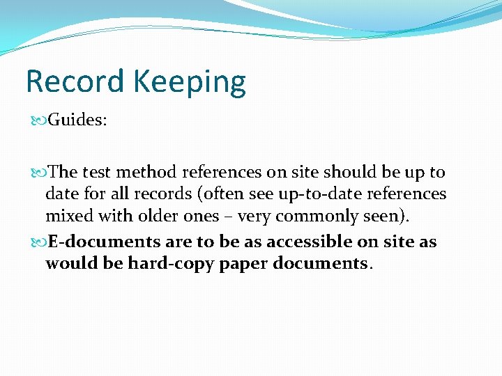 Record Keeping Guides: The test method references on site should be up to date