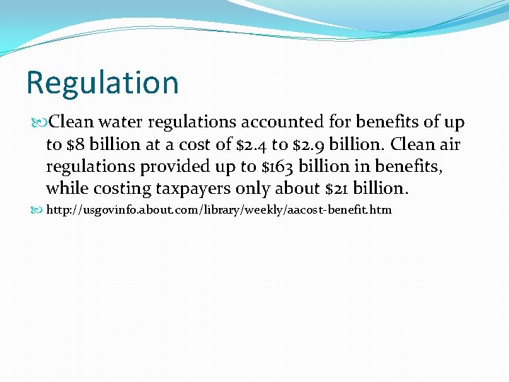 Regulation Clean water regulations accounted for benefits of up to $8 billion at a