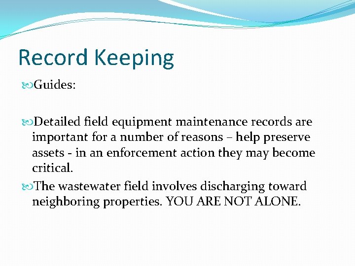 Record Keeping Guides: Detailed field equipment maintenance records are important for a number of
