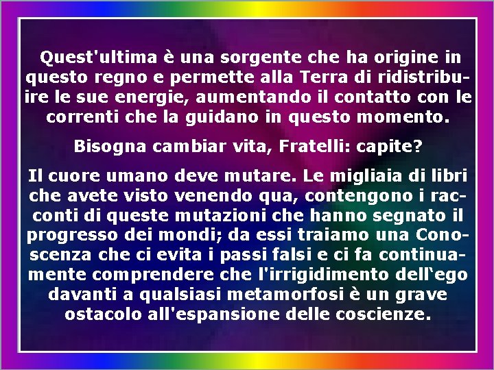 Quest'ultima è una sorgente che ha origine in questo regno e permette alla Terra