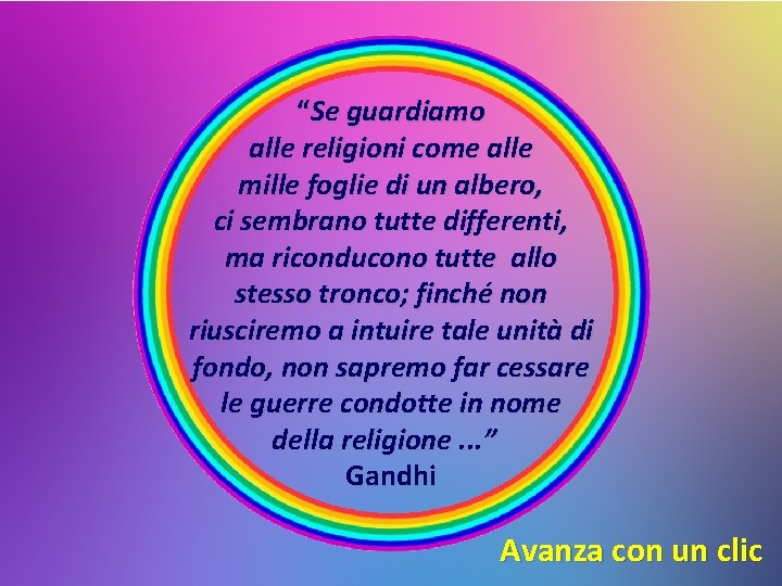 “Se guardiamo alle religioni come alle mille foglie di un albero, ci sembrano tutte