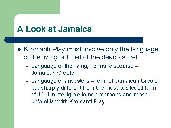 A Look at Jamaica l Kromanti Play must involve only the language of the