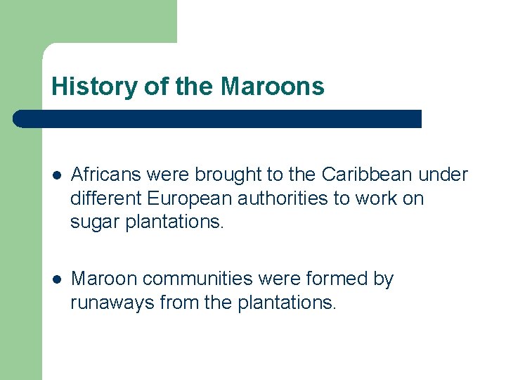 History of the Maroons l Africans were brought to the Caribbean under different European