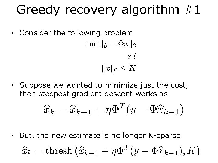 Greedy recovery algorithm #1 • Consider the following problem • Suppose we wanted to