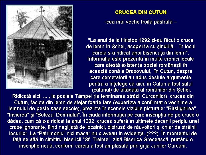 CRUCEA DIN CUTUN -cea mai veche troiţă păstrată – "La anul de la Hristos