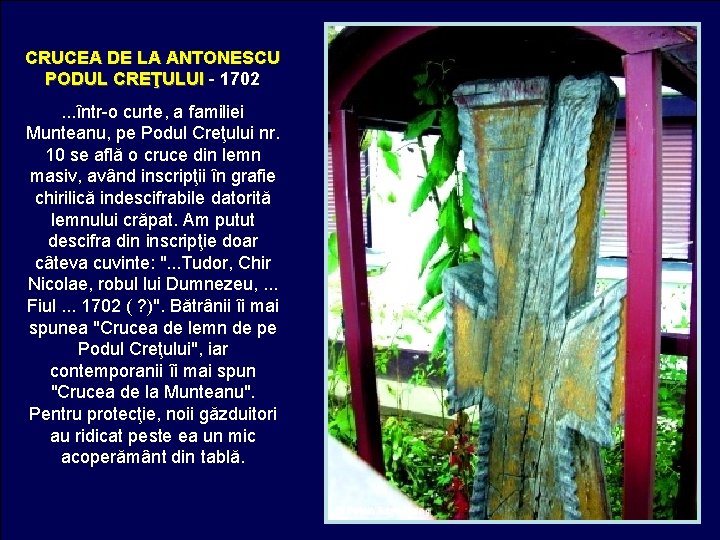 CRUCEA DE LA ANTONESCU PODUL CREŢULUI - 1702. . . într-o curte, a familiei CRUCEA DE LA ANTONESCU PODUL CREŢULUI - 1702. . . într-o curte, a familiei